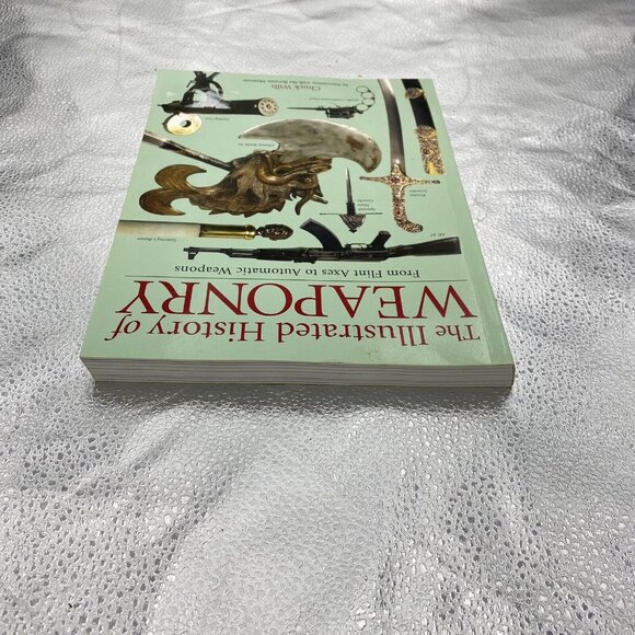 The Illustrated History of Weaponry‎ : From Flint Axes to Automatic 2006 - Picture 7 of 16